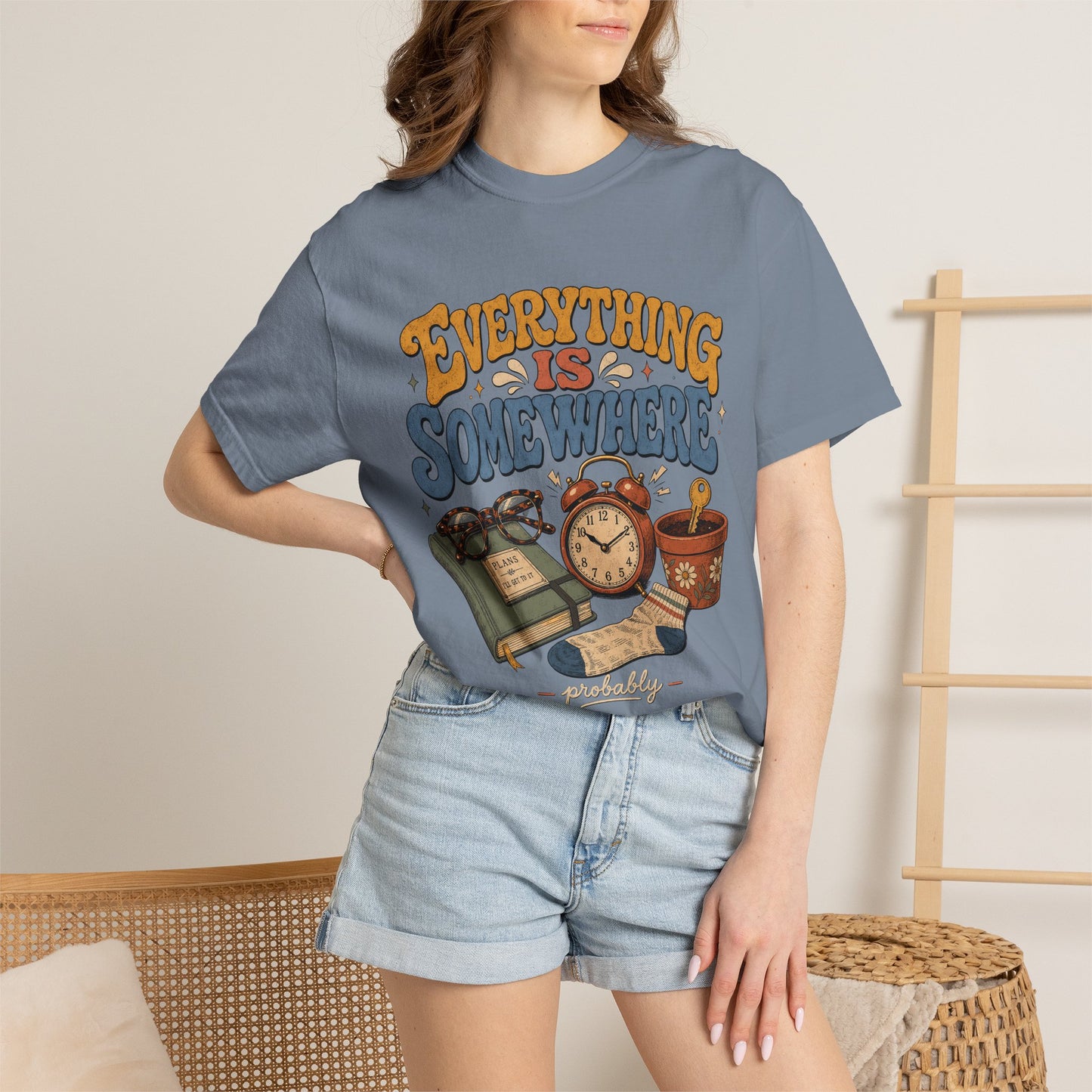 Funny ADHD Shirt – Everything Is Somewhere Probably -Comfort Colors T-shirt