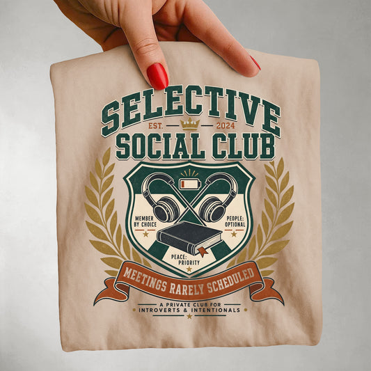 Selective Social Club Meetings Rarely Scheduled -Comfort Colors T-shirt