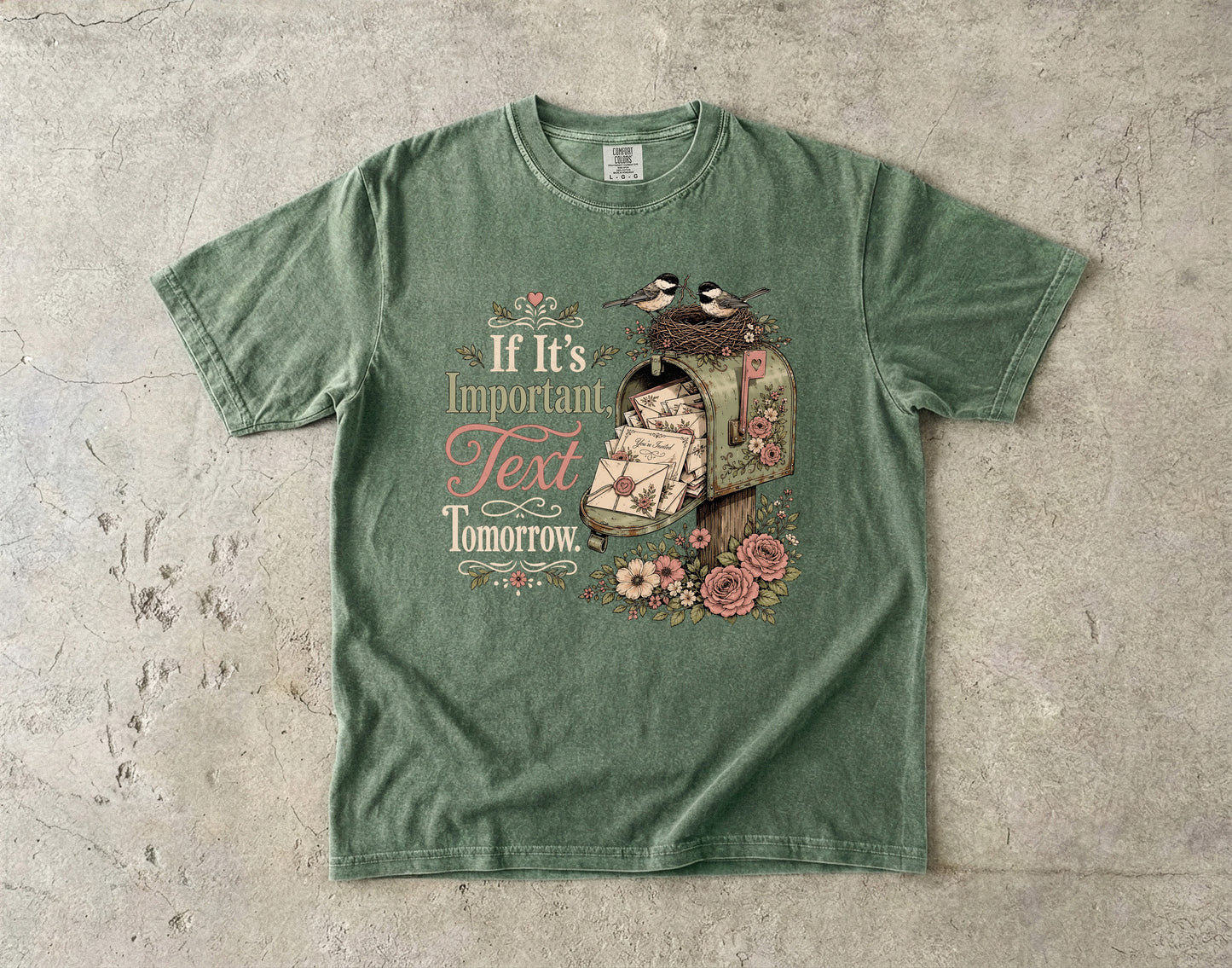 If It's Important Text Tomorrow -Comfort Colors T-shirt