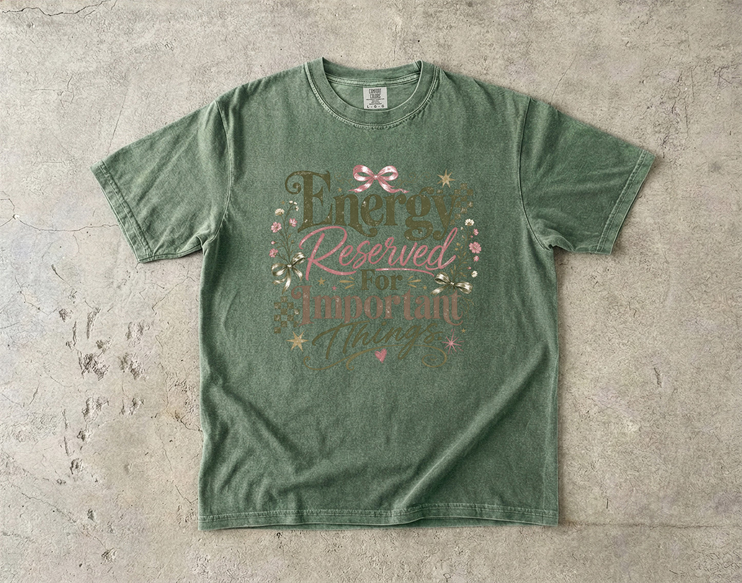 Energy Reserved For Important Things -Comfort Colors T-shirt