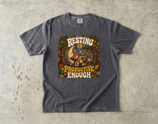 Resting Is Productive Enough -Comfort Colors T-shirt
