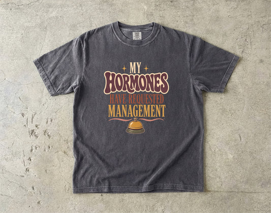 Funny Perimenopause Shirt – My Hormones Have Requested Management -Comfort Colors T-shirt