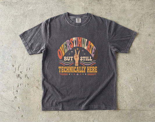 Overstimulated Introvert Shirt – Still Technically Here Retro Tee -Comfort Colors T-shirt