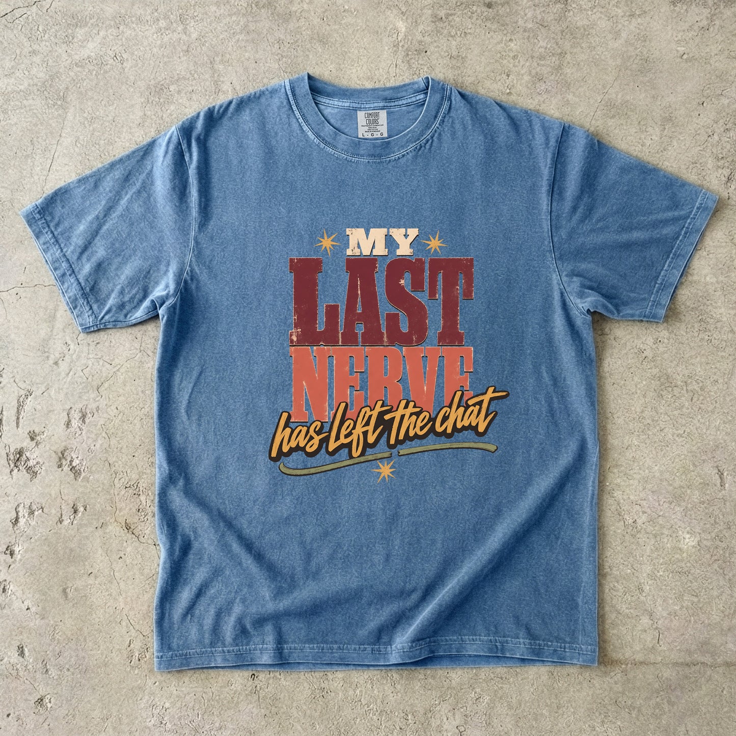 My Last Nerve Has Left the Chat Shirt | Funny Perimenopause Tee-Comfort Colors T-shirt