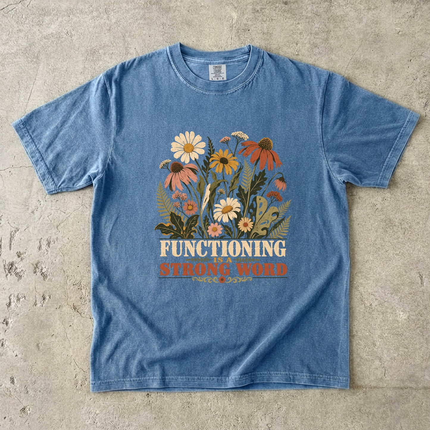 Functioning Is a Strong Word Shirt | Retro ADHD Floral Tee -Comfort Colors T-shirt