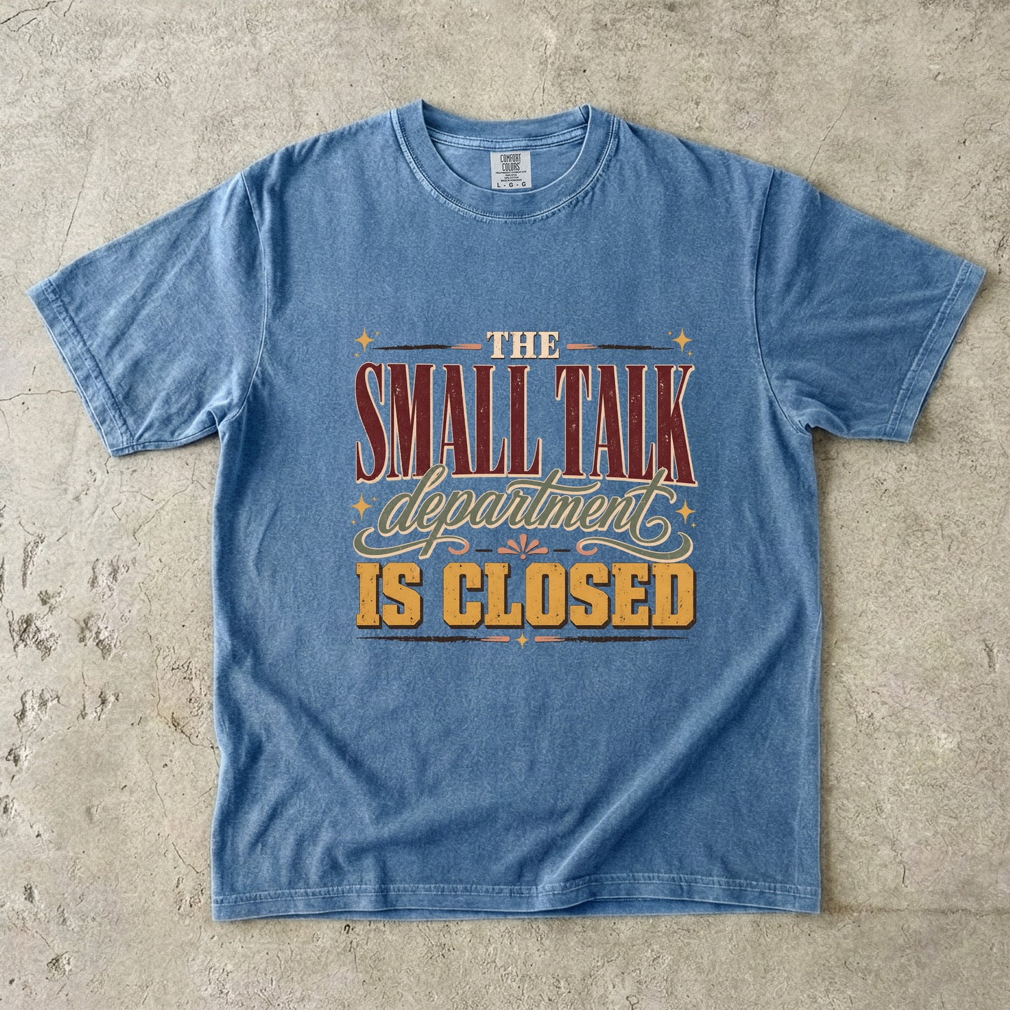The Small Talk Department Is Closed Shirt | Funny Introvert Tee -Comfort Colors T-shirt