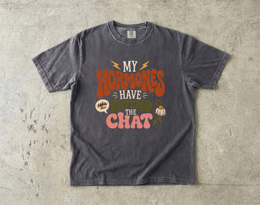 Perimenopause Humor Shirt – My Hormones Have Entered the Chat -Comfort Colors T-shirt