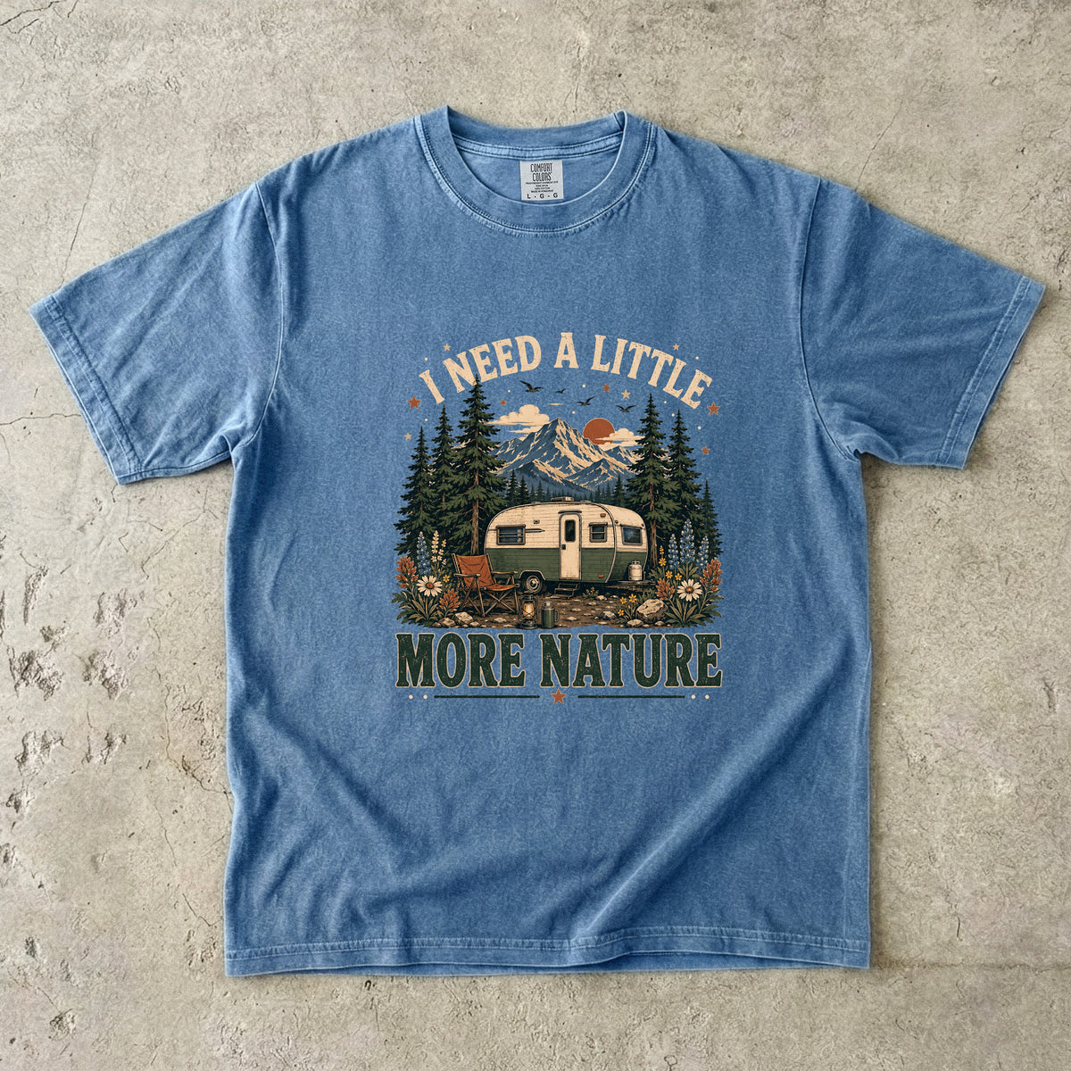 I Need a Little More Nature T-Shirt | Outdoor Adventure Shirt