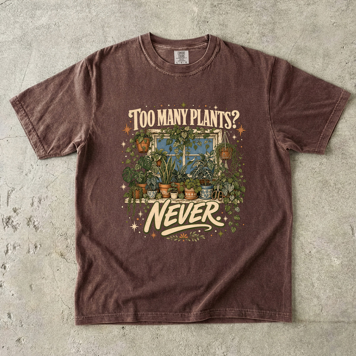 Too Many Plants Never T-Shirt | Funny Plant Mom Graphic Tee