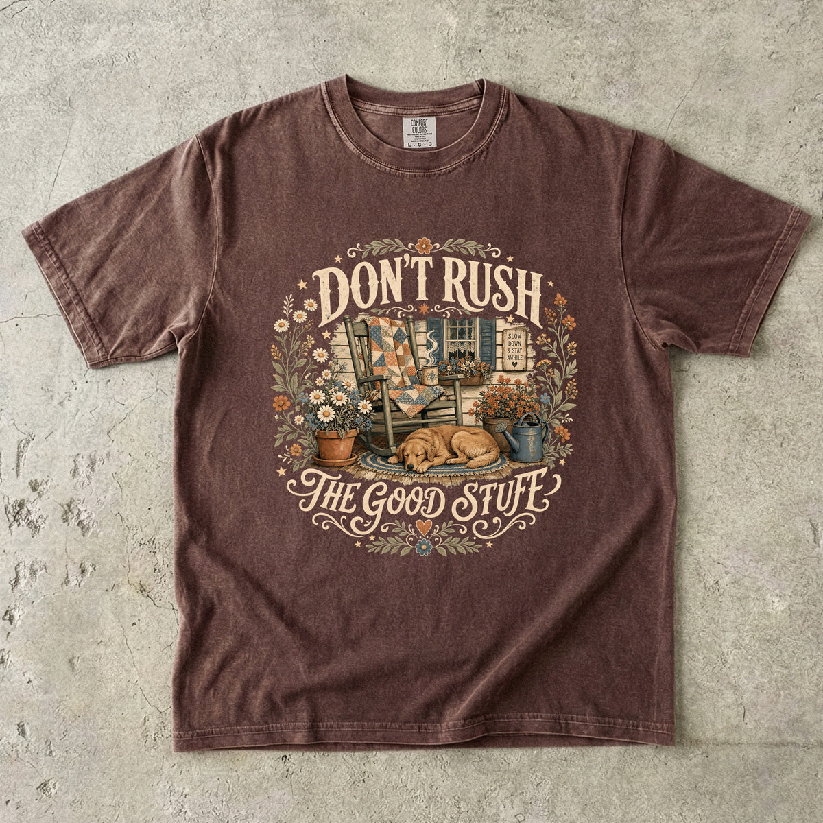 Don't Rush the Good Stuff T-Shirt | Slow Living Graphic Tee