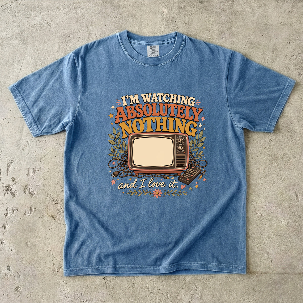 I'm Watching Absolutely Nothing Shirt | Funny Homebody Tee