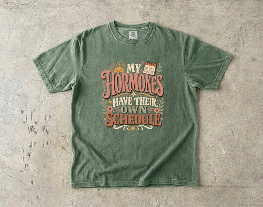 My Hormones Have Their Own Schedule Shirt | Funny Women’s Humor
