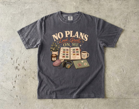 No Plans Look Great on Me Shirt | Funny Homebody Tee