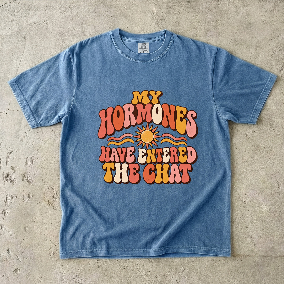 My Hormones Have Entered the Chat Shirt – Funny Perimenopause Tee
