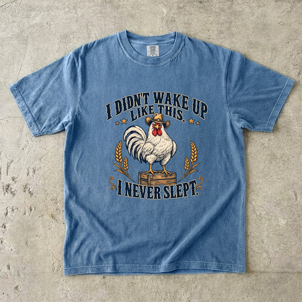 Didn't Wake Up Like This I Never Slept Shirt | Funny Rooster Tee