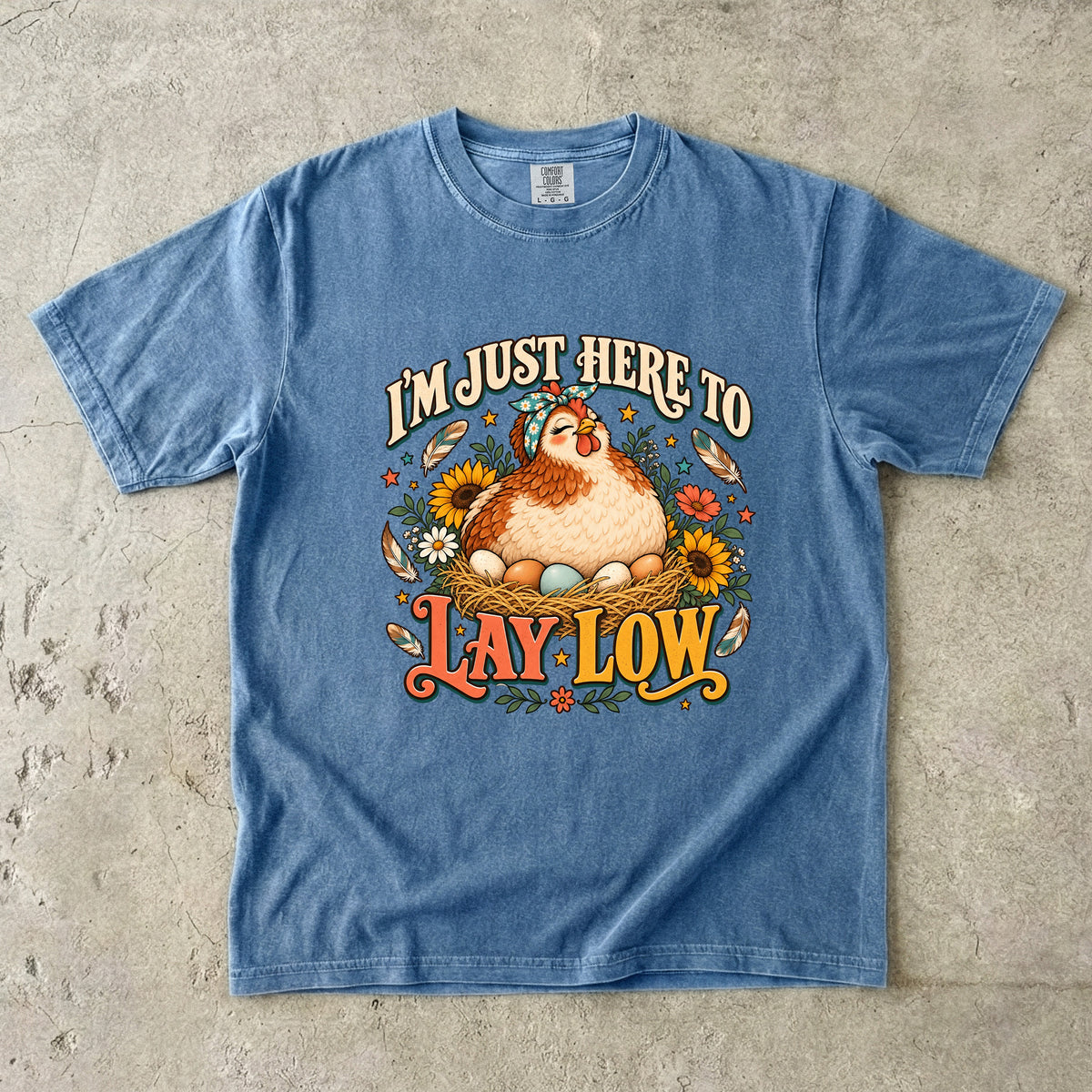 I'm Just Here to Lay Low Shirt | Funny Hen T-Shirt