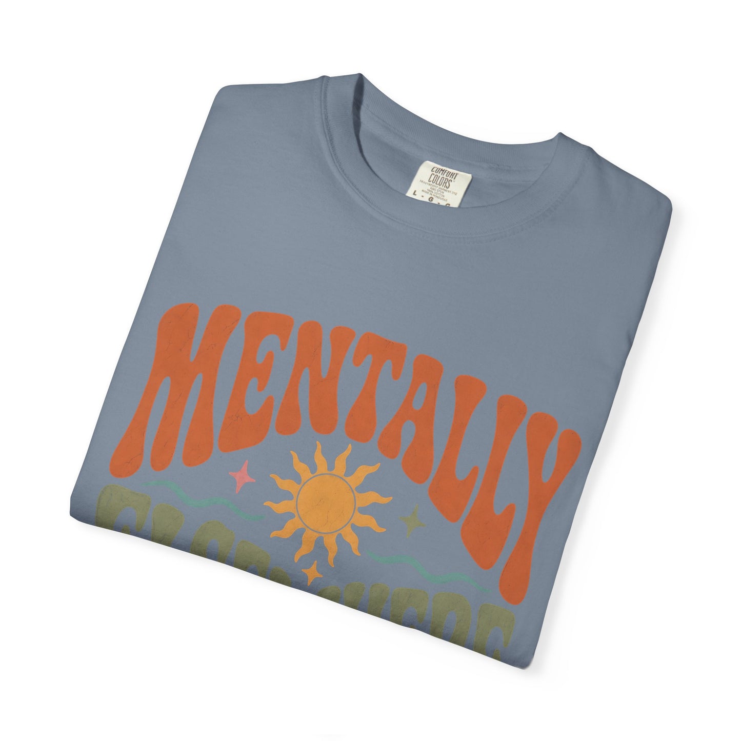 Mentally Elsewhere Physically Present-ish Shirt | Funny ADHD Tee-Comfort Colors T-shirt