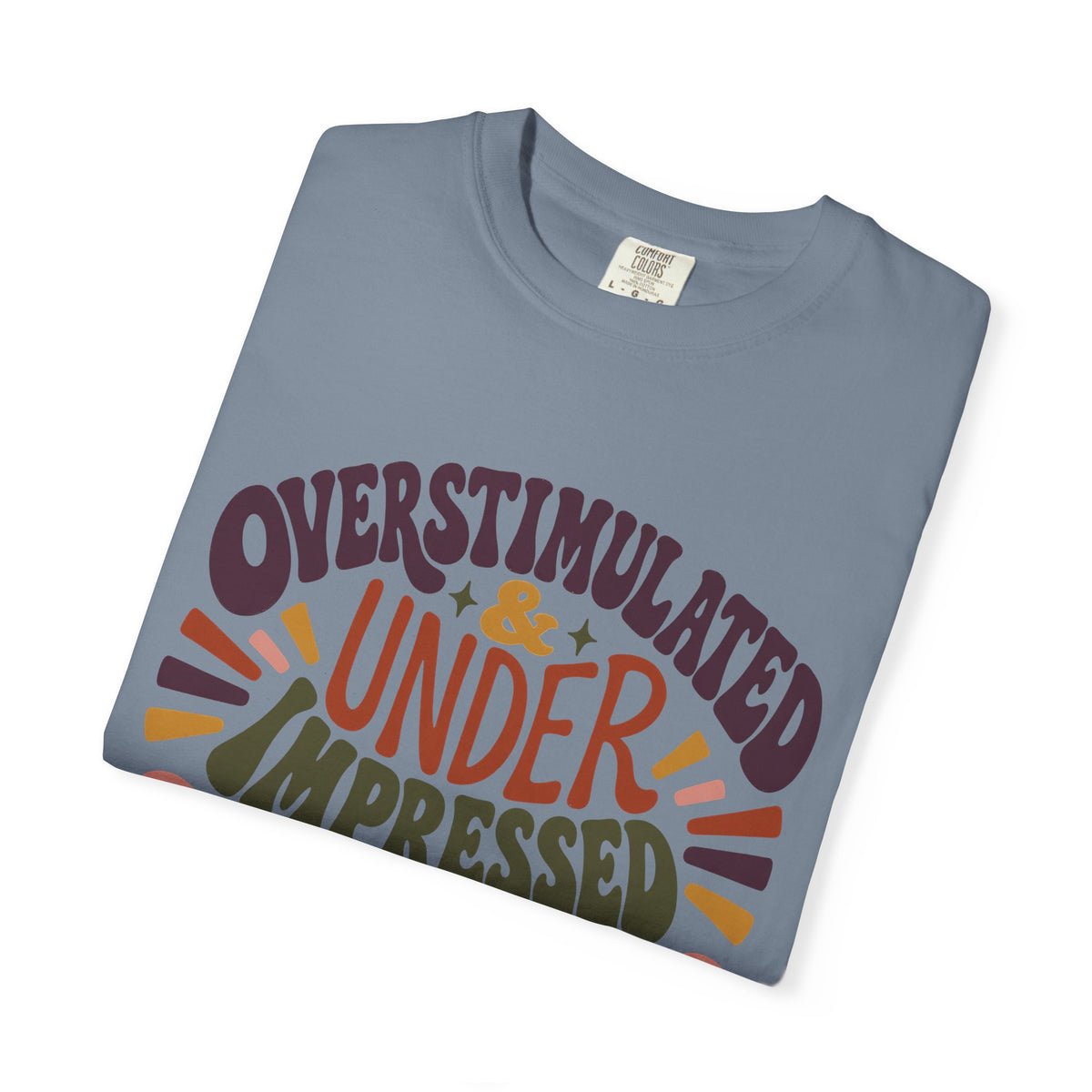 Overstimulated & Under Impressed Shirt – Retro Introvert -Comfort Colors T-shirt