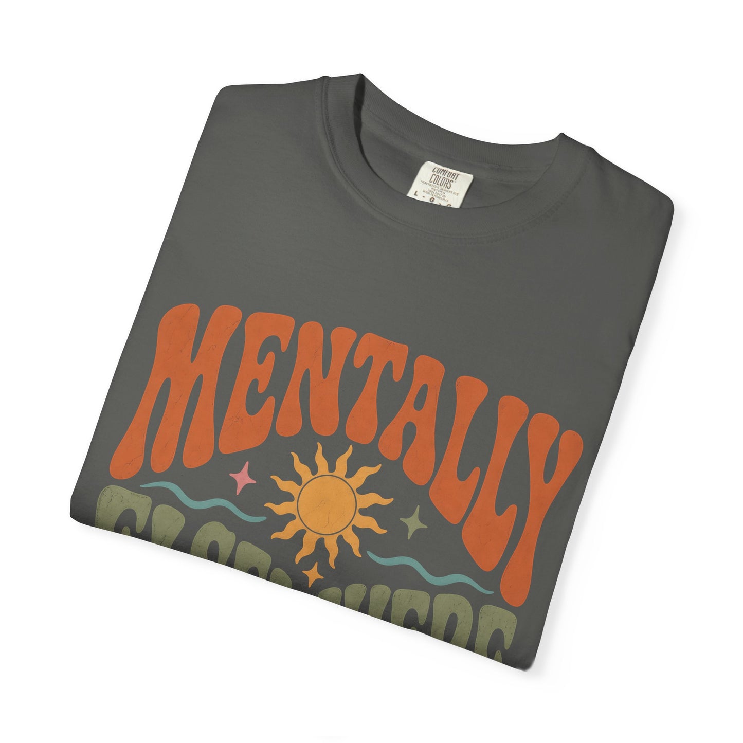 Mentally Elsewhere Physically Present-ish Shirt | Funny ADHD Tee-Comfort Colors T-shirt