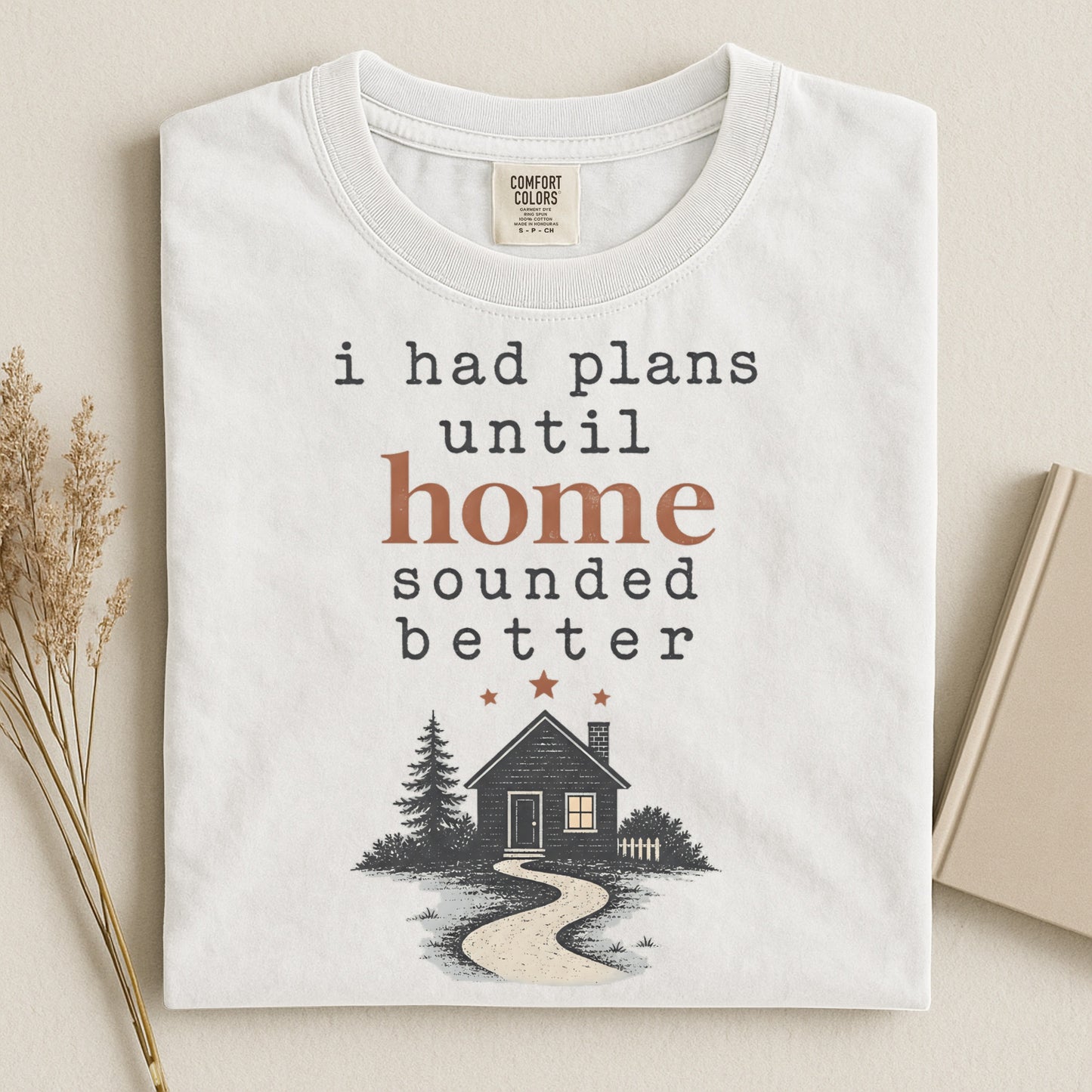 Home Sounded Better -Comfort Colors T-shirt