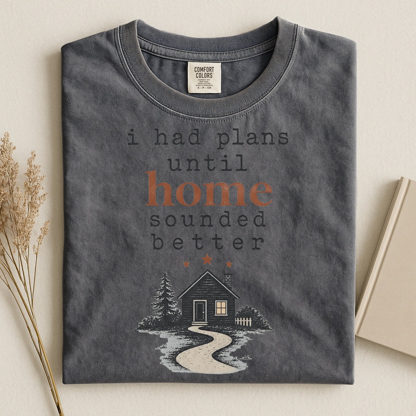 Home Sounded Better -Comfort Colors T-shirt