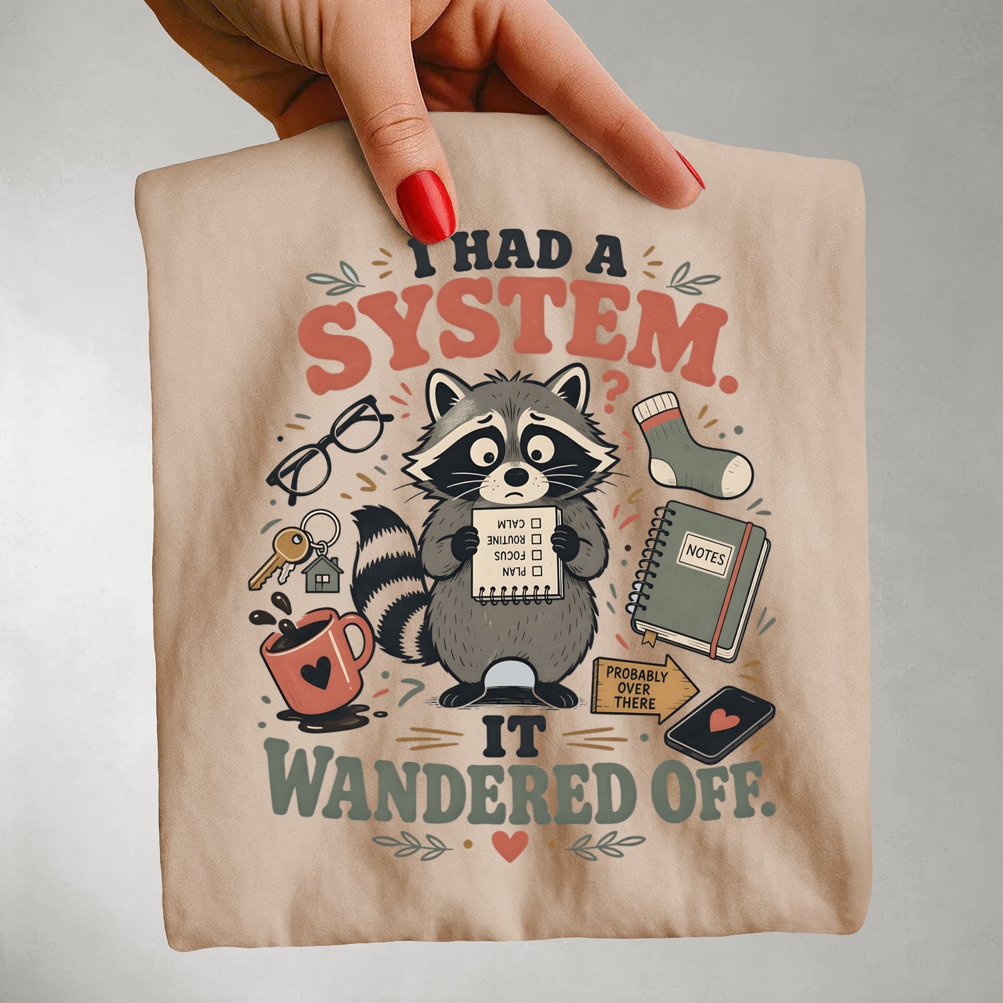 I Had A System It Wandered Off Comfort Colors T-shirt