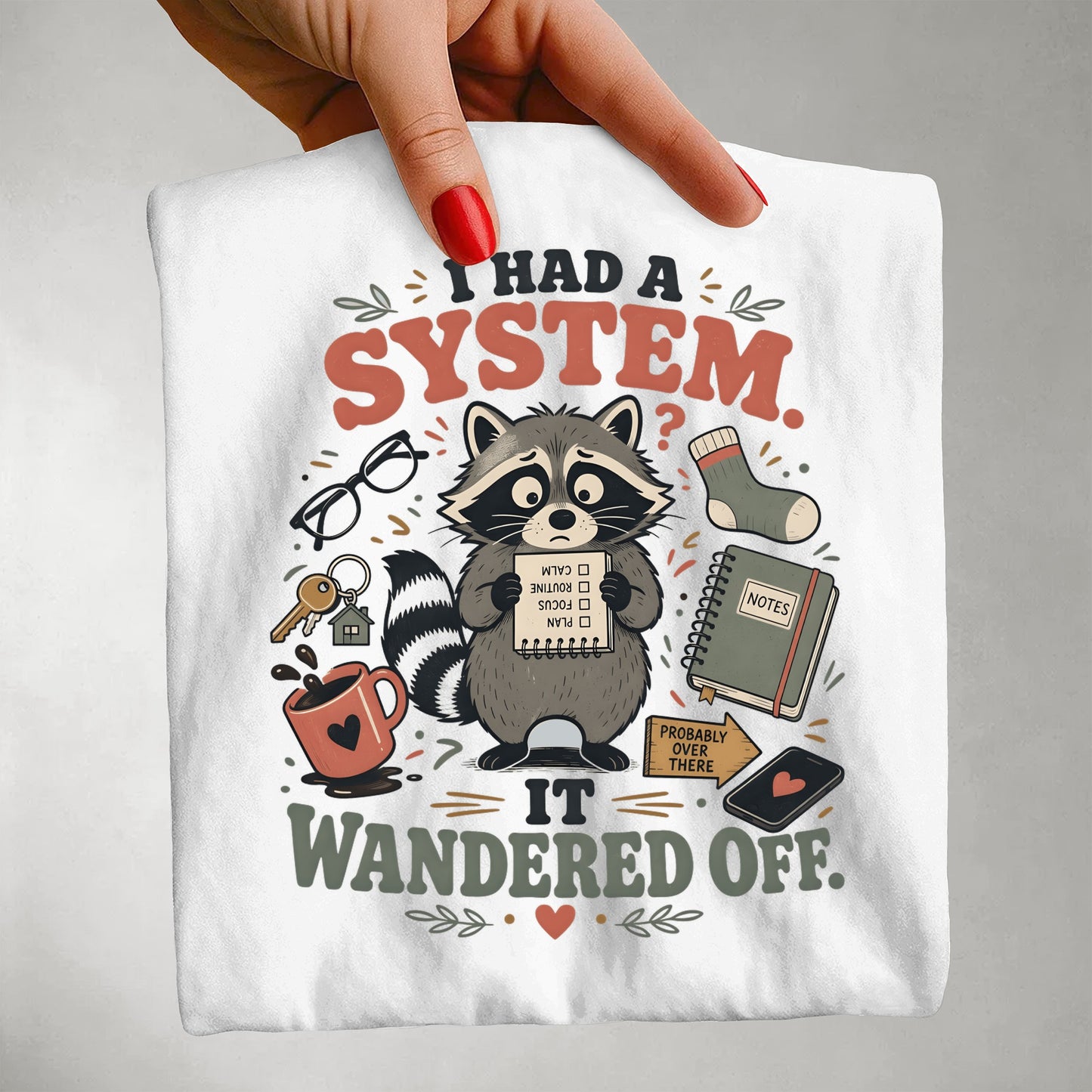 I Had A System It Wandered Off Comfort Colors T-shirt