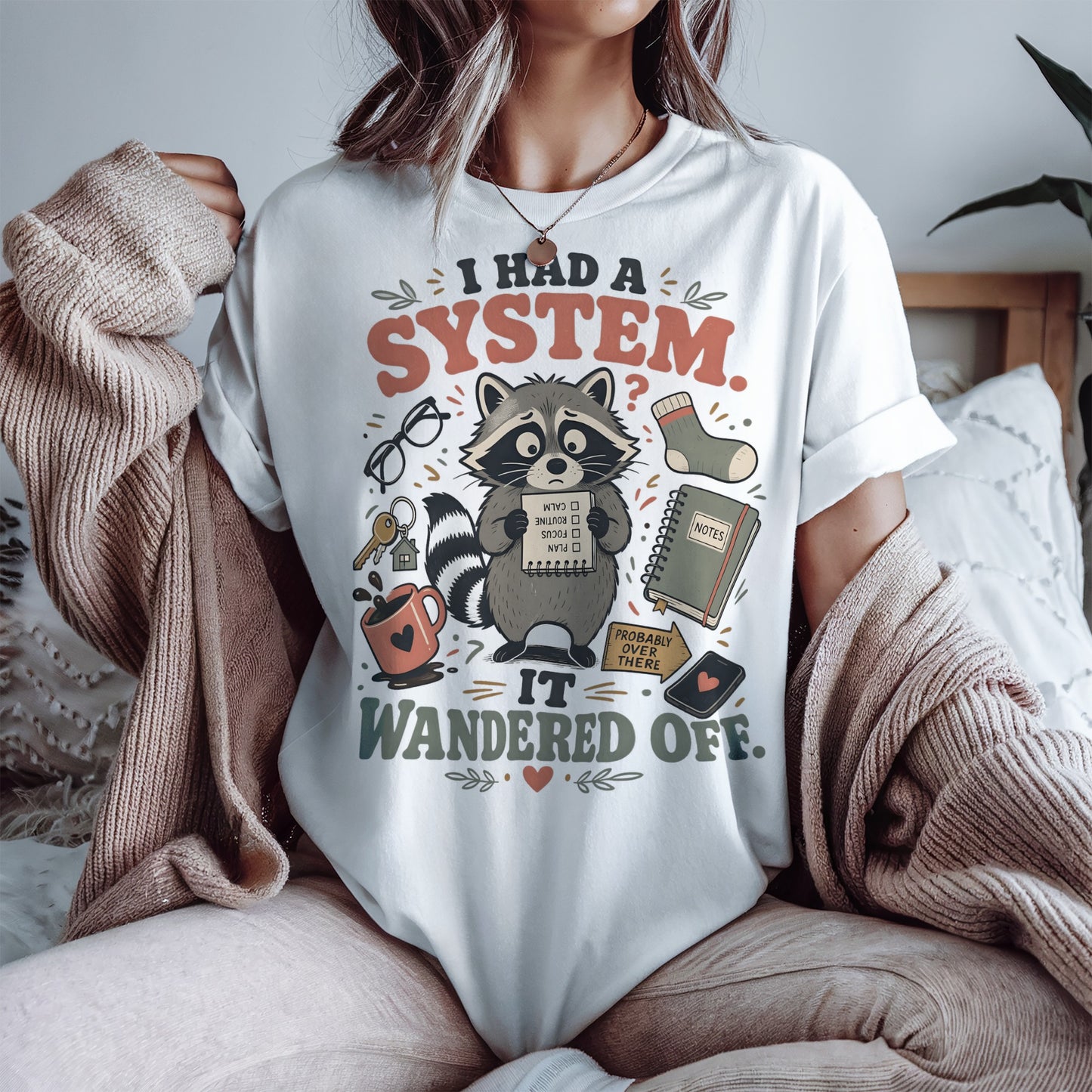 I Had A System It Wandered Off Comfort Colors T-shirt