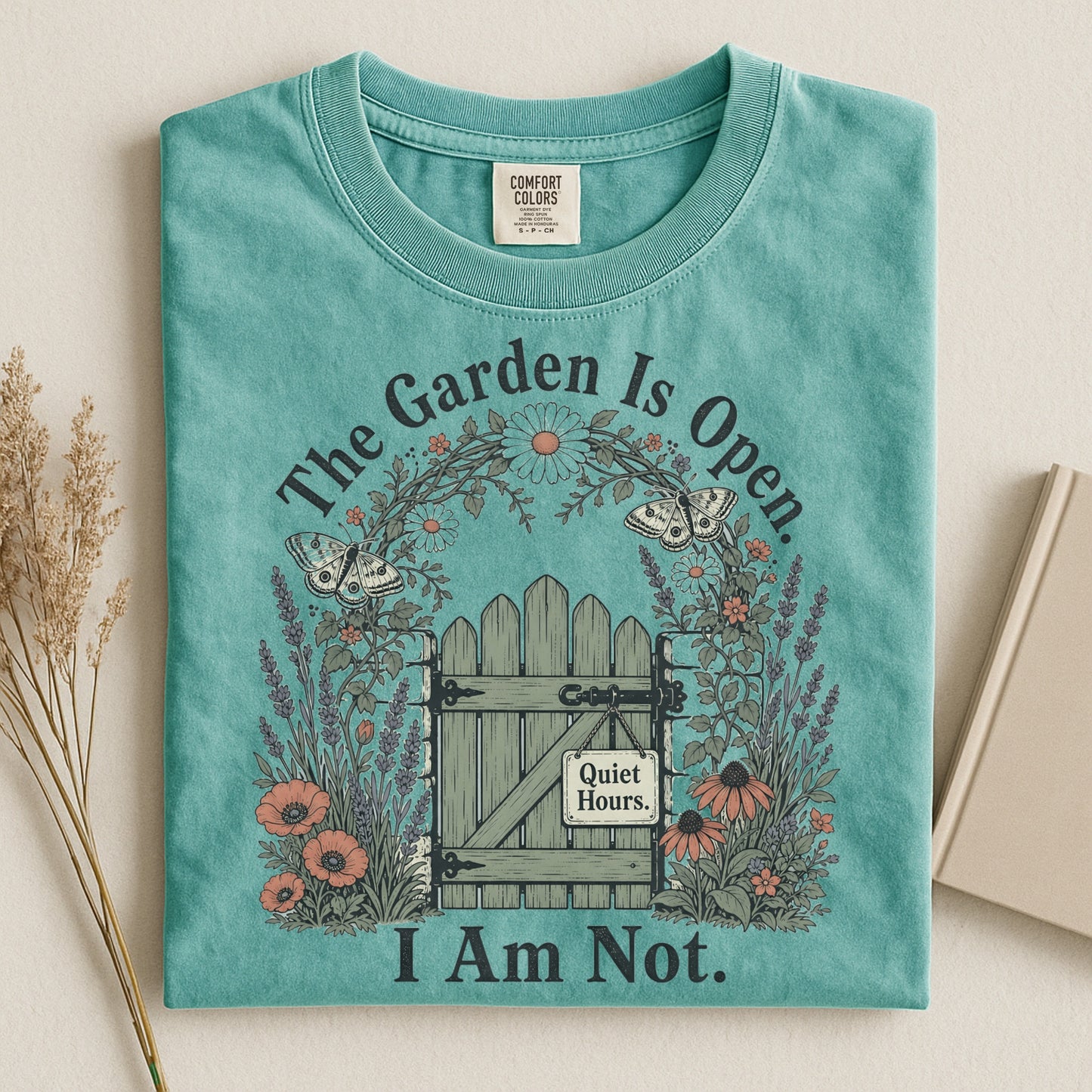 The Garden Is Open I Am Not -Comfort Colors T-shirt