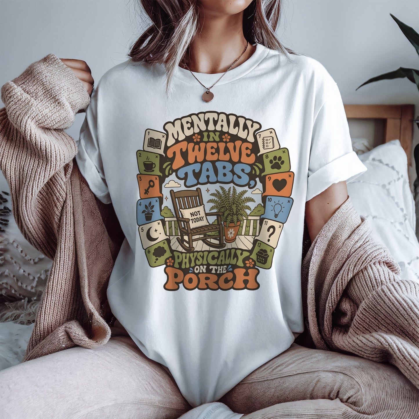 Mentally In Twelve Tabs Physically On The Porch-Comfort Colors T-shirt