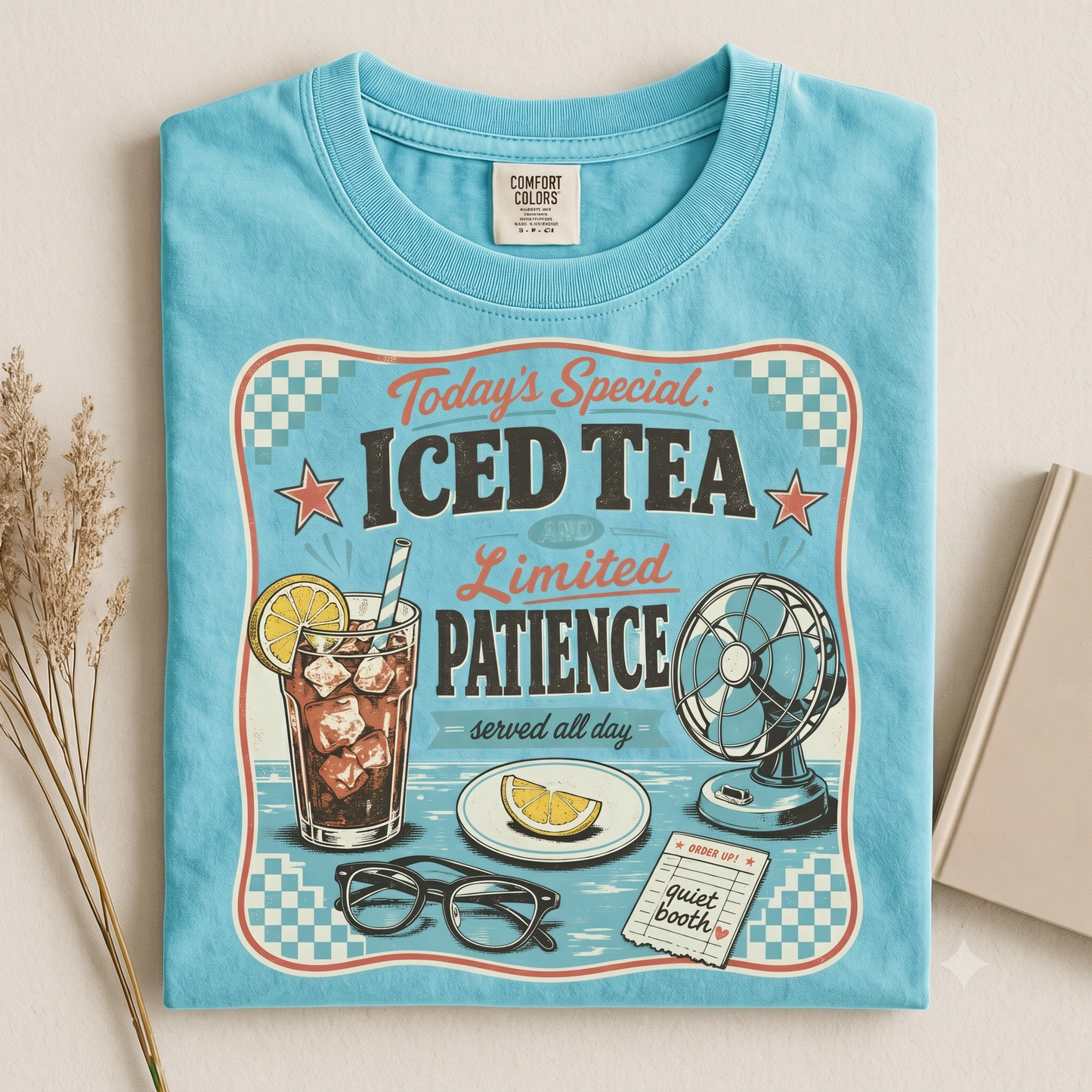 Iced Tea And Limited Patience -Comfort Colors T-shirt