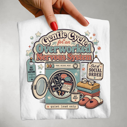 Gentle Cycle for an Overworked Nervous System-Comfort Colors T-shirt