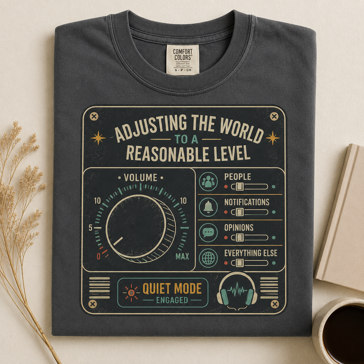 Adjusting the World To A Reasonable Level -Comfort Colors T-shirt