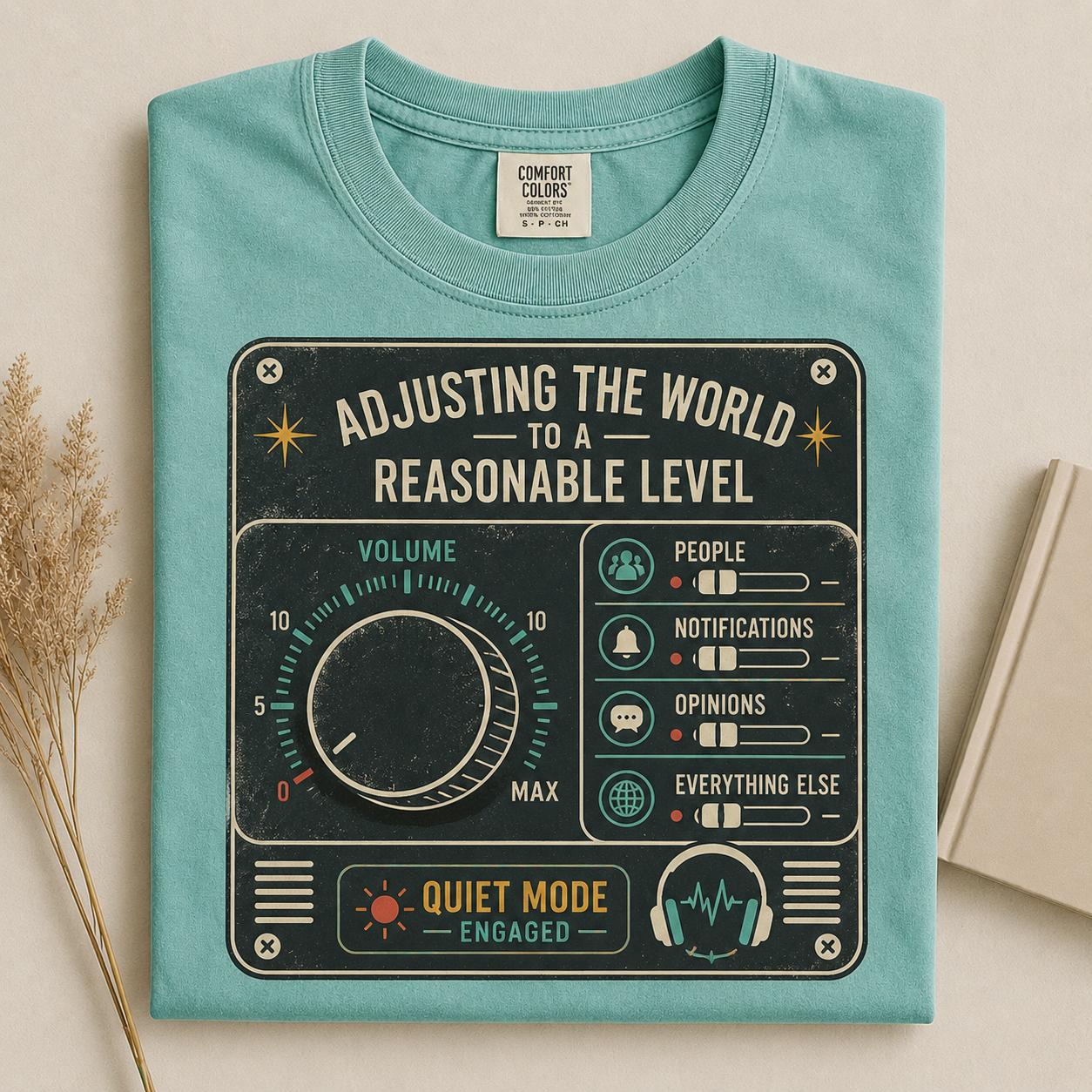 Adjusting the World To A Reasonable Level -Comfort Colors T-shirt