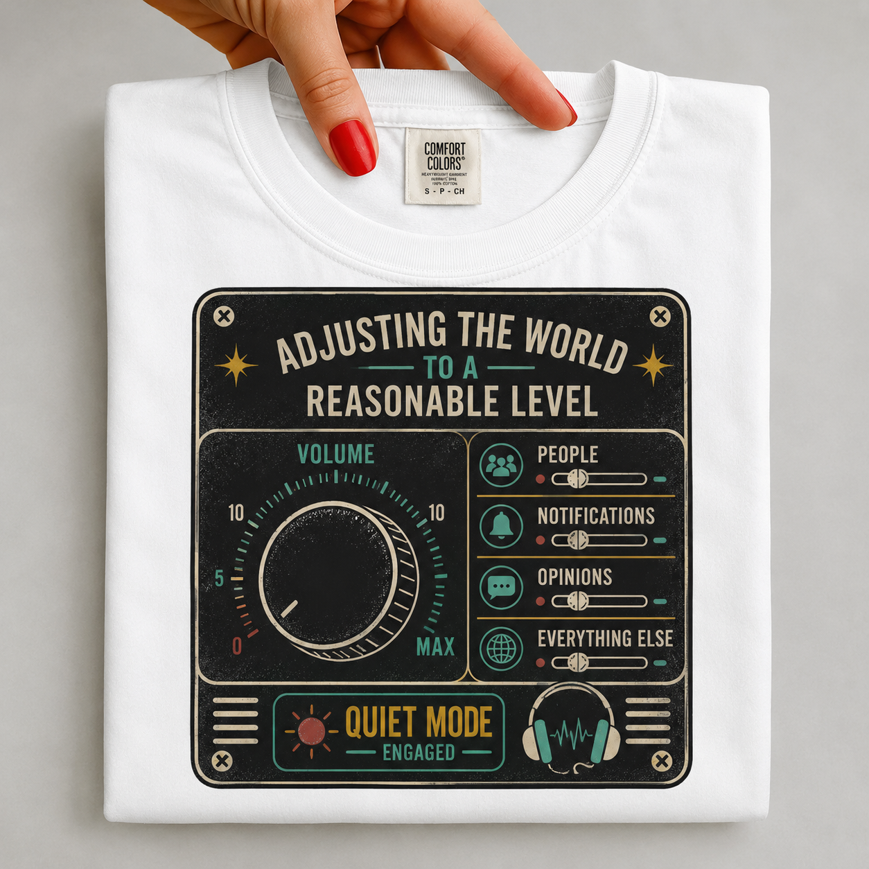 Adjusting the World To A Reasonable Level -Comfort Colors T-shirt