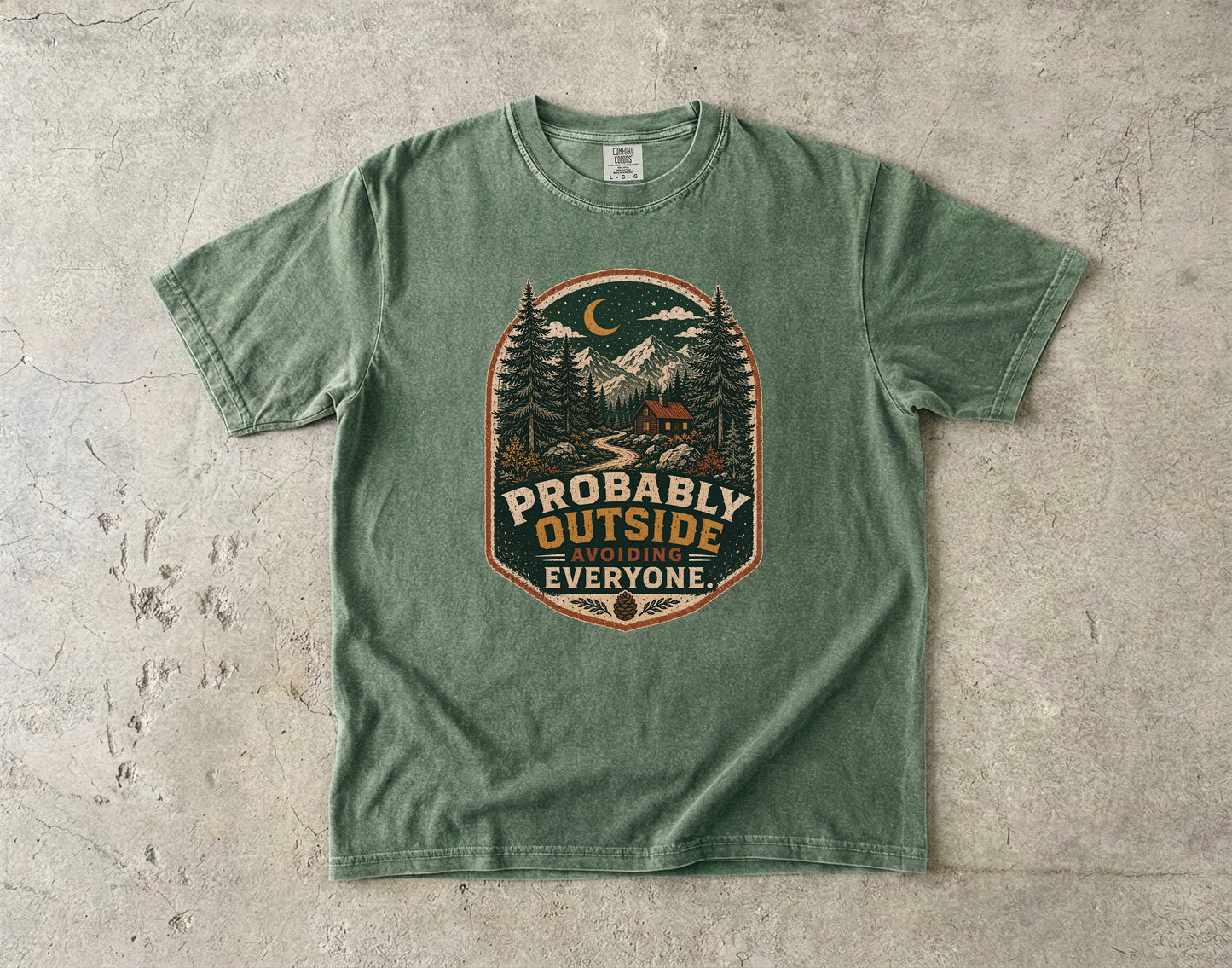 Probably Outside Avoiding Everyone -Comfort Colors T-shirt
