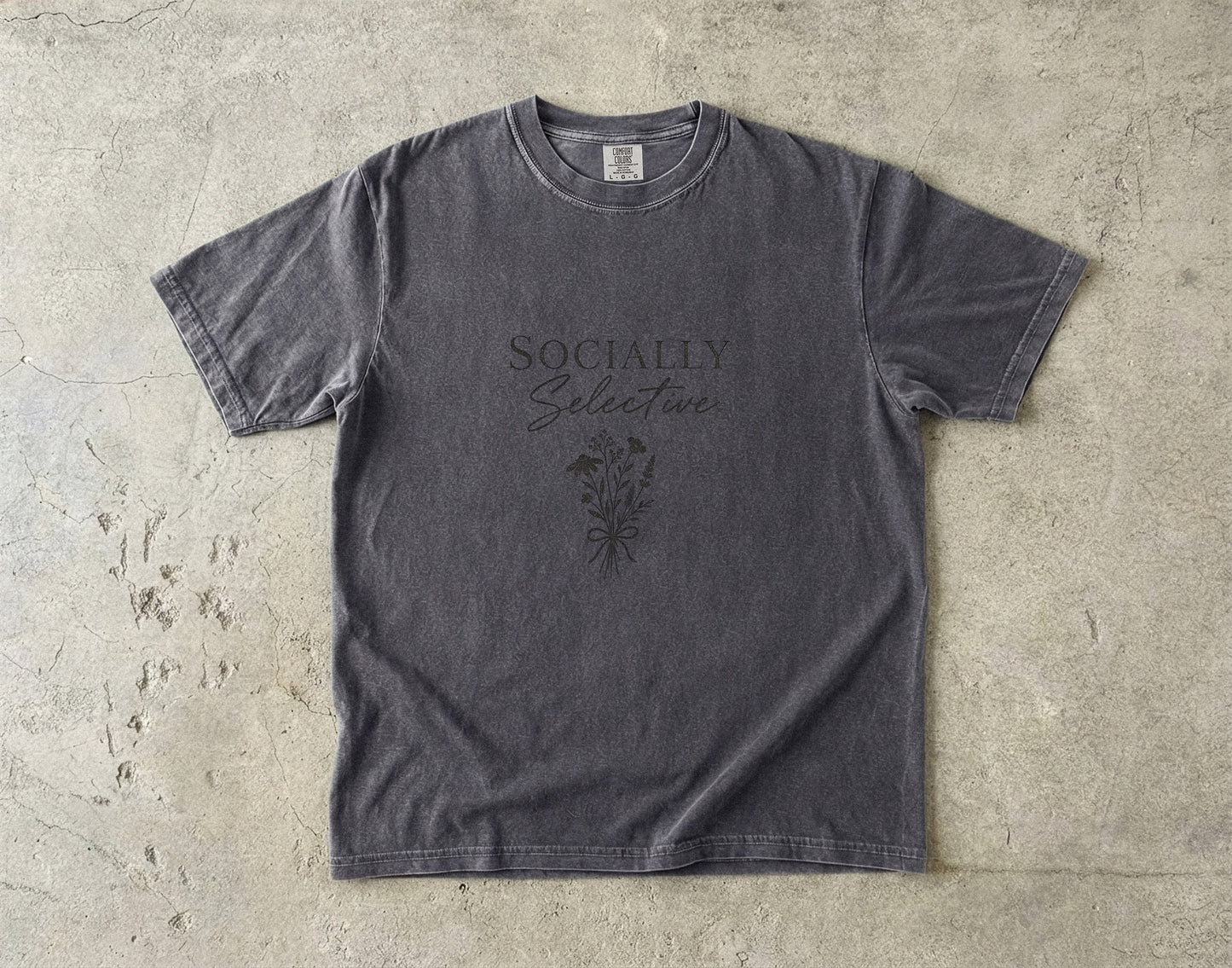 Socially Selective -Comfort Colors T-shirt