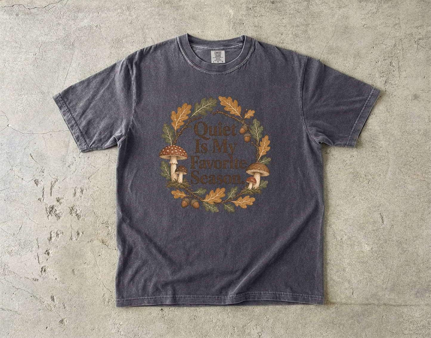 Quiet Is My Favorite Season -Comfort Colors T-shirt