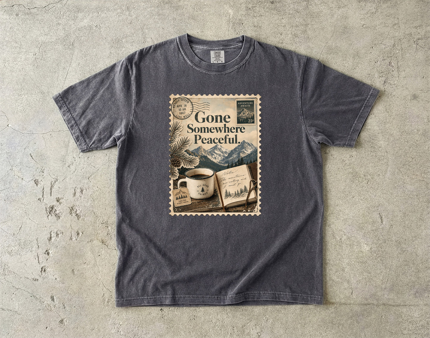 Gone Somewhere Peaceful -Comfort Colors T-shirt