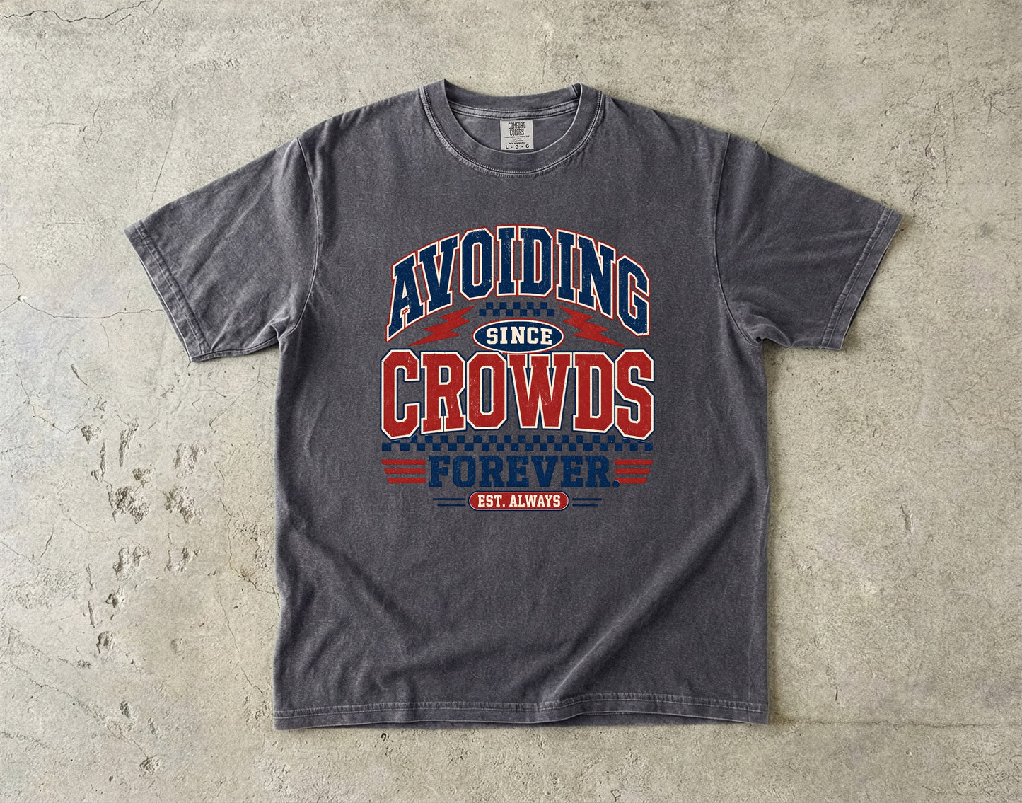 Avoiding Crowds Forever -Comfort Colors T-shirt