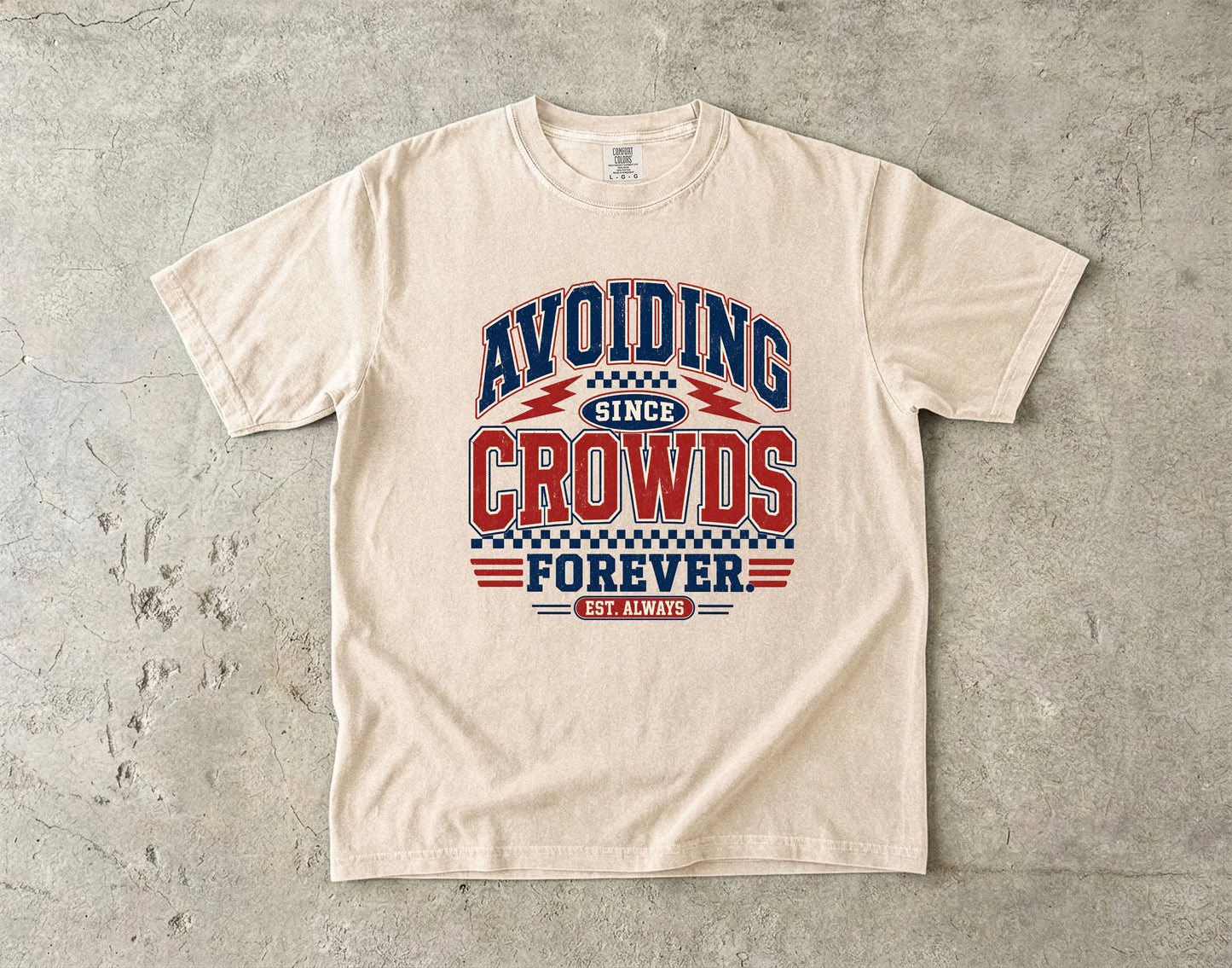 Avoiding Crowds Forever -Comfort Colors T-shirt
