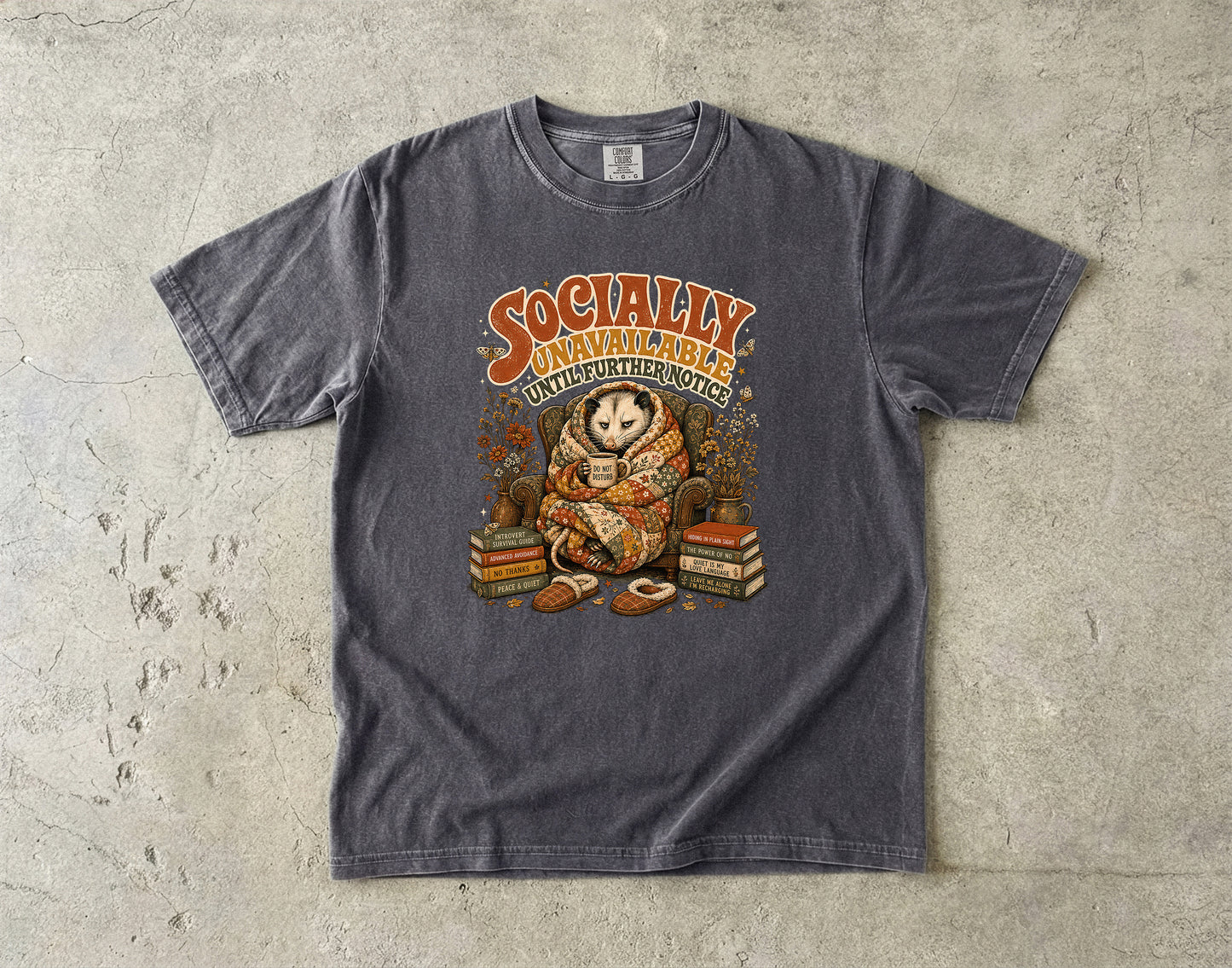Socially Unavailable Until Further Notice Opossum -Comfort Colors T-shirt