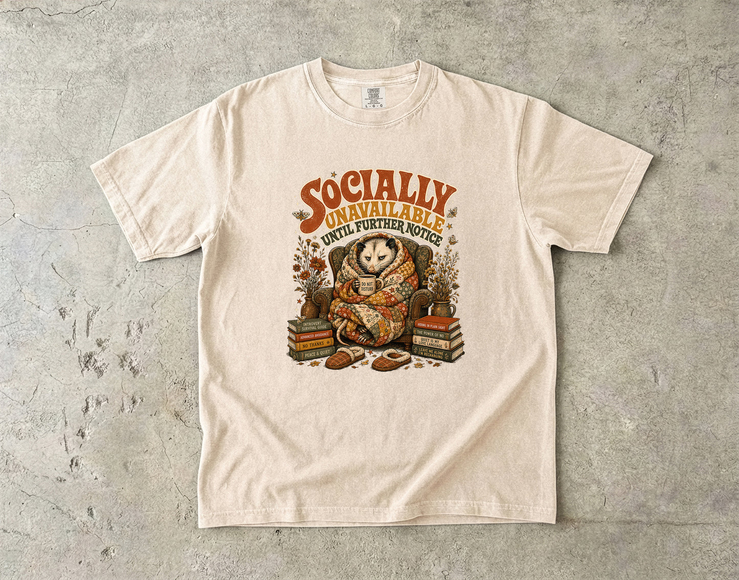 Socially Unavailable Until Further Notice Opossum -Comfort Colors T-shirt