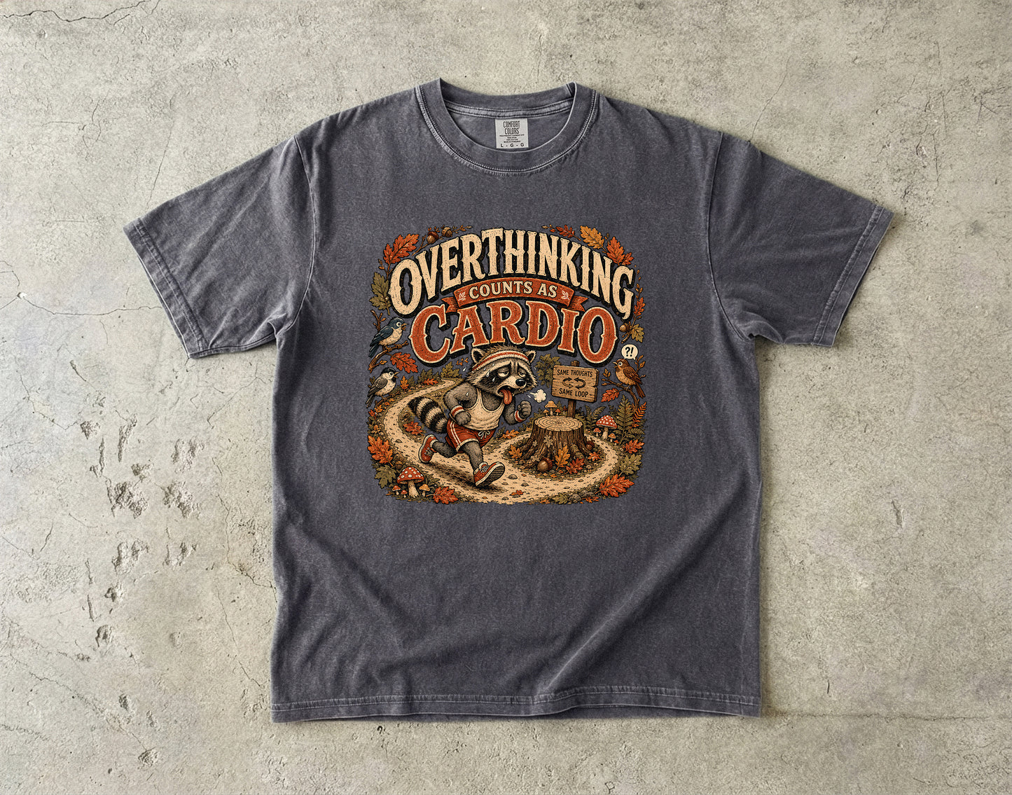 Overthinking Is My Cardio -Comfort Colors T-shirt
