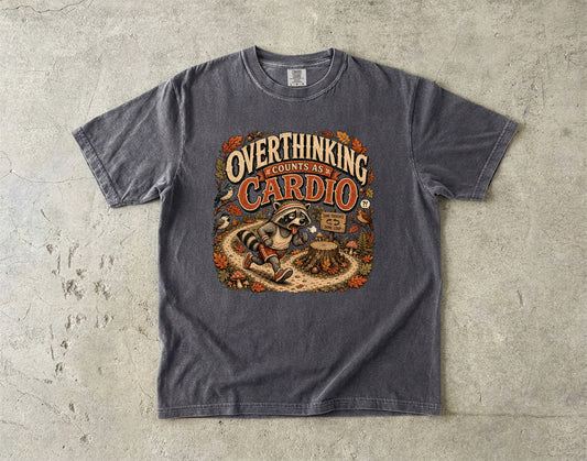 Overthinking Is My Cardio -Comfort Colors T-shirt