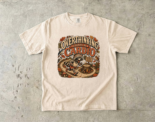 Overthinking Is My Cardio -Comfort Colors T-shirt