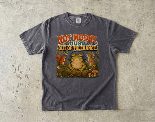 Not Moody Just Out Of Tolerance Toad -Comfort Colors T-shirt