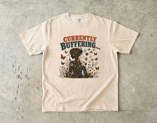 Currently Buffering -Comfort Colors T-shirt