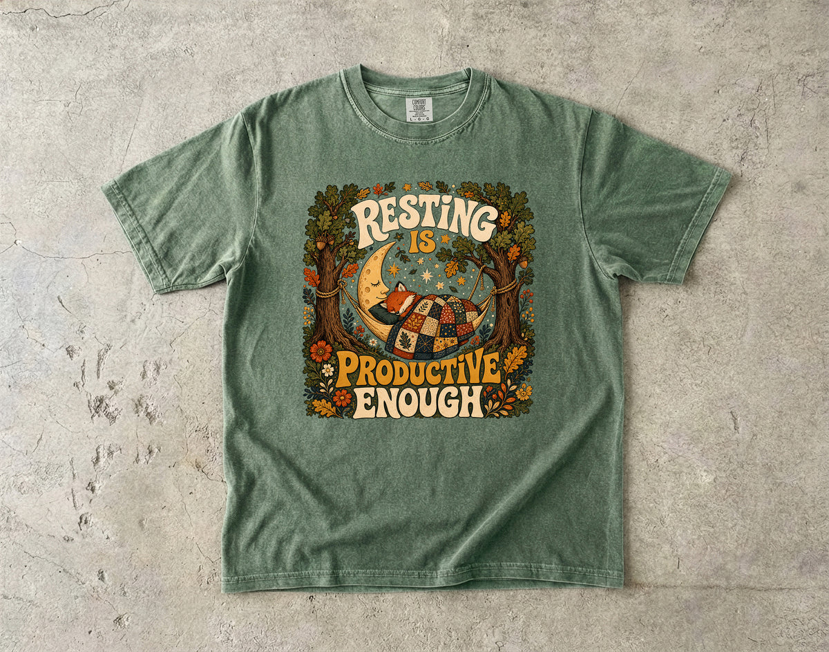 Resting Is Productive Enough -Comfort Colors T-shirt