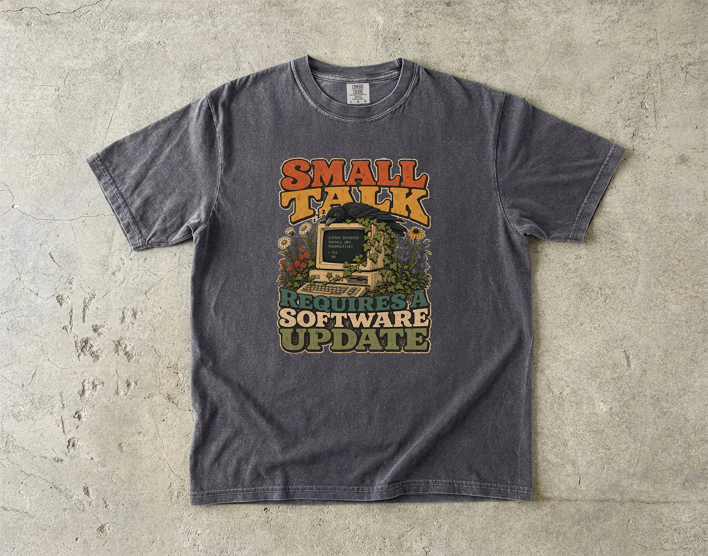 Small Talk Requires A Software Update-Comfort Colors T-shirt